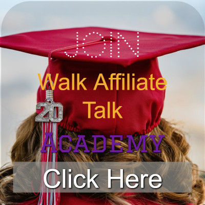 Walk Affiliate Talk Academy